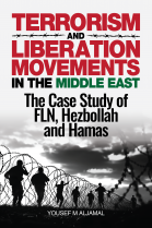 Terrorism and Liberation Movements In The Middle East: A Case Study of FLN, Hezbollah and Hamas.